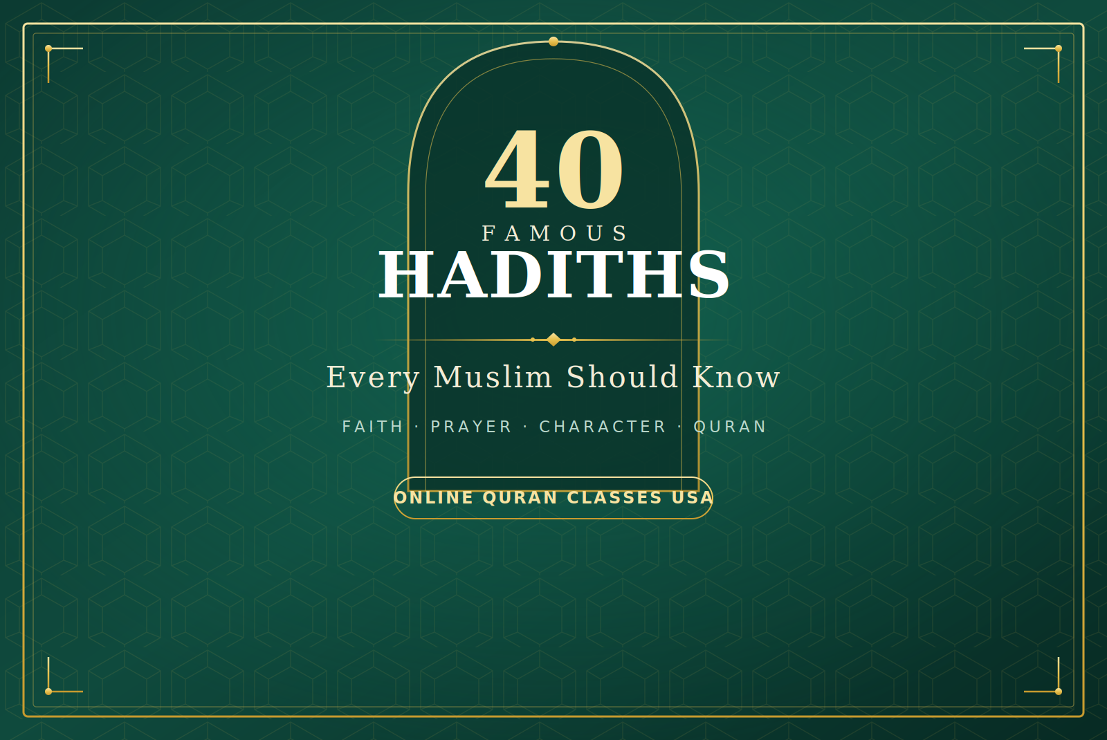 40 Famous Hadiths Every Muslim Should Know